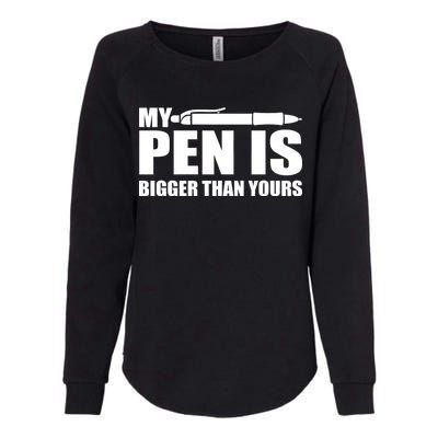 My Pen Is Bigger Then Yours Womens California Wash Sweatshirt