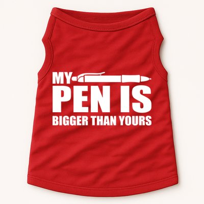 My Pen Is Bigger Then Yours Doggie Tank