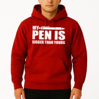 My Pen Is Bigger Then Yours Hoodie