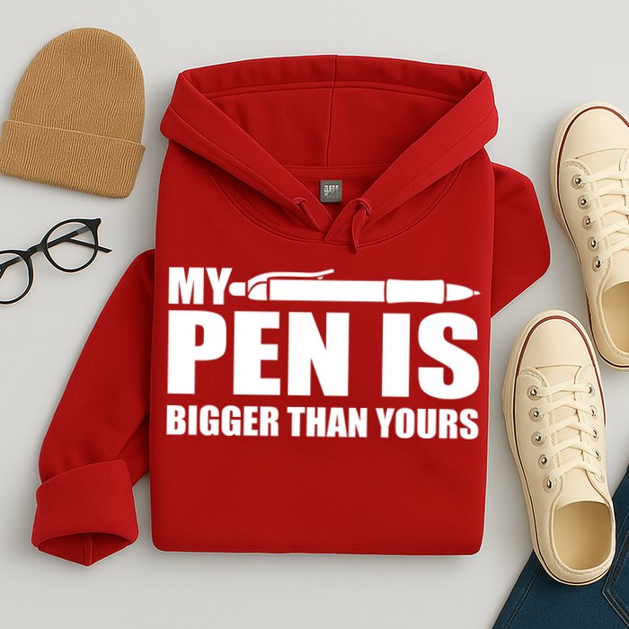 My Pen Is Bigger Then Yours Hoodie