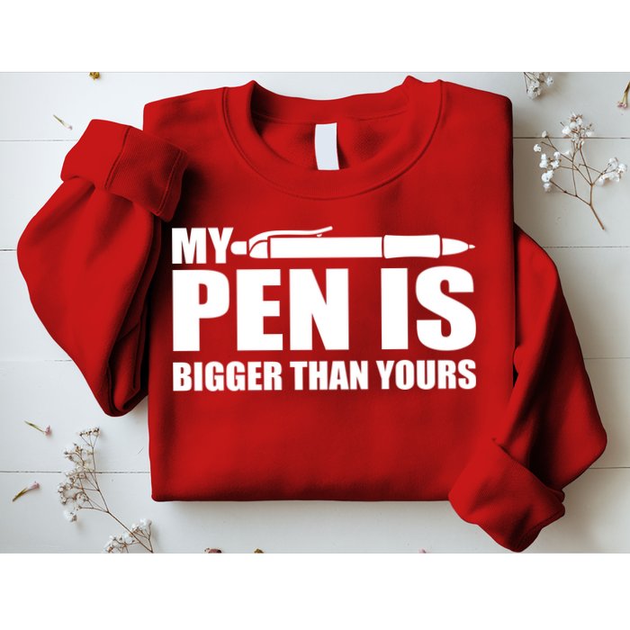 My Pen Is Bigger Then Yours Sweatshirt