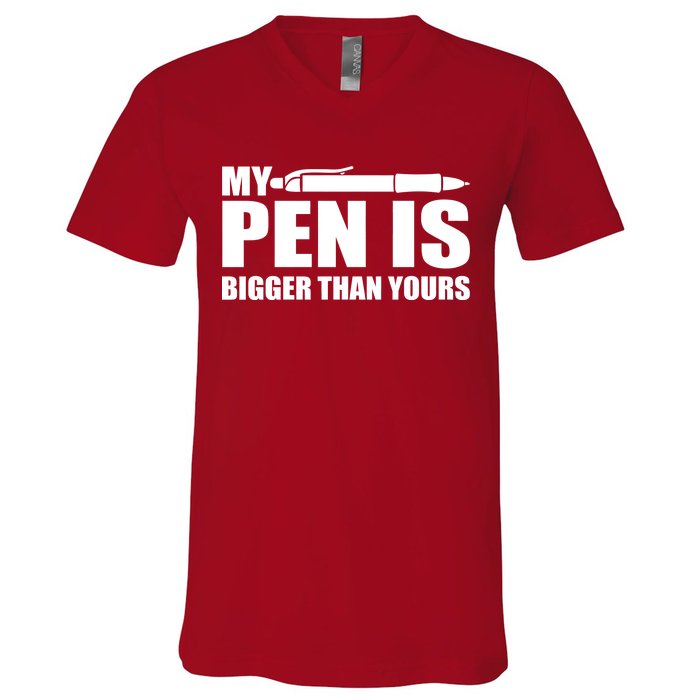 My Pen Is Bigger Then Yours V-Neck T-Shirt