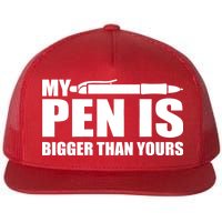 My Pen Is Bigger Then Yours Flat Bill Trucker Hat