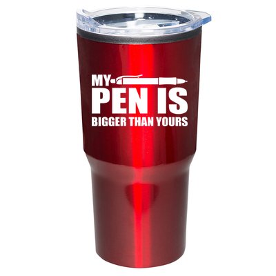My Pen Is Bigger Then Yours Tumbler