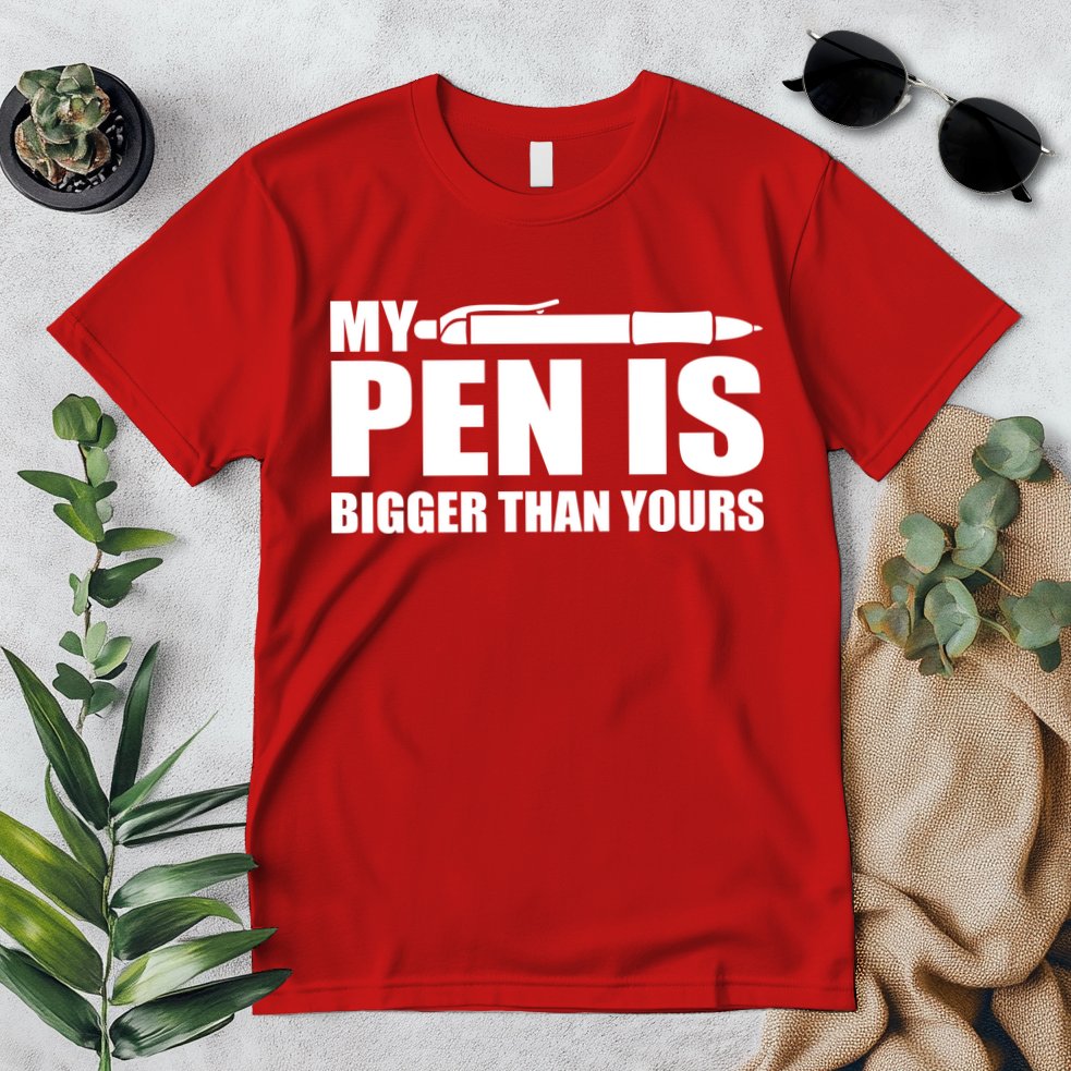 My Pen Is Bigger Then Yours Premium T-Shirt