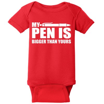 My Pen Is Bigger Then Yours Baby Bodysuit
