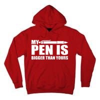 My Pen Is Bigger Then Yours Tall Hoodie