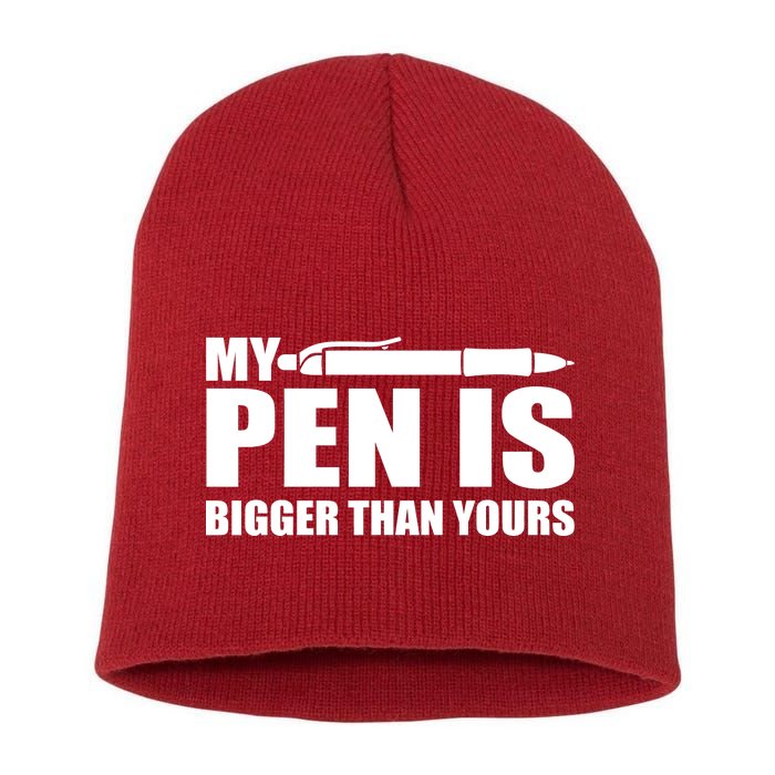 My Pen Is Bigger Then Yours Short Acrylic Beanie