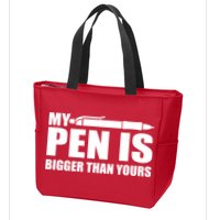 My Pen Is Bigger Then Yours Zip Tote Bag