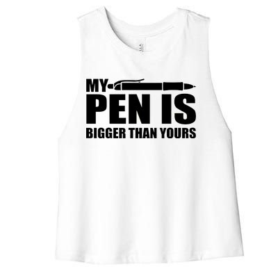 My Pen Is Bigger Then Yours Women's Racerback Cropped Tank