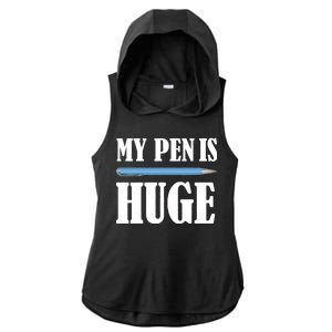 My Pen Is Huge Ladies PosiCharge Tri-Blend Wicking Draft Hoodie Tank