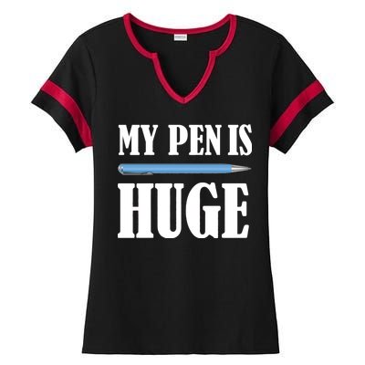 My Pen Is Huge Ladies Halftime Notch Neck Tee