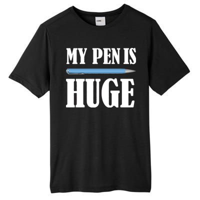 My Pen Is Huge Tall Fusion ChromaSoft Performance T-Shirt