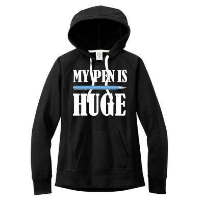 My Pen Is Huge Women's Fleece Hoodie