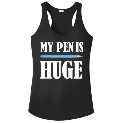 My Pen Is Huge Ladies PosiCharge Competitor Racerback Tank