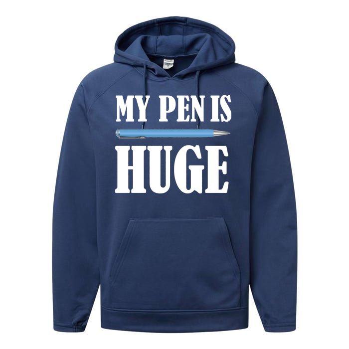 My Pen Is Huge Performance Fleece Hoodie