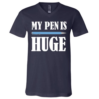 My Pen Is Huge V-Neck T-Shirt