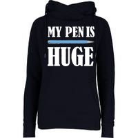 My Pen Is Huge Womens Funnel Neck Pullover Hood