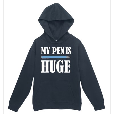 My Pen Is Huge Urban Pullover Hoodie