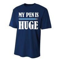 My Pen Is Huge Performance Sprint T-Shirt