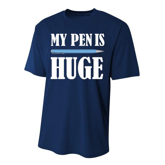 My Pen Is Huge Performance Sprint T-Shirt