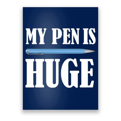 My Pen Is Huge Poster