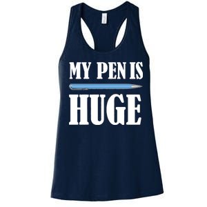 My Pen Is Huge Women's Racerback Tank