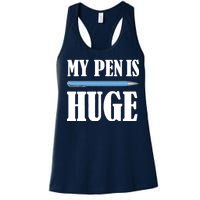 My Pen Is Huge Women's Racerback Tank