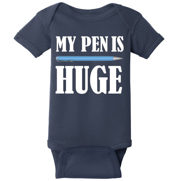 My Pen Is Huge Baby Bodysuit