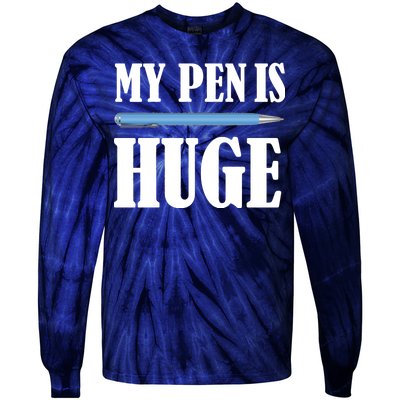 My Pen Is Huge Tie-Dye Long Sleeve Shirt