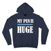 My Pen Is Huge Tall Hoodie