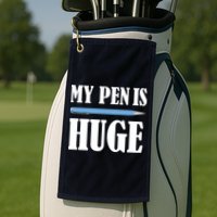 My Pen Is Huge Golf Towel