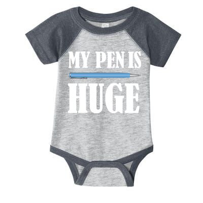 My Pen Is Huge Infant Baby Jersey Bodysuit