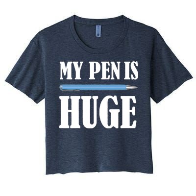 My Pen Is Huge Women's Crop Top Tee