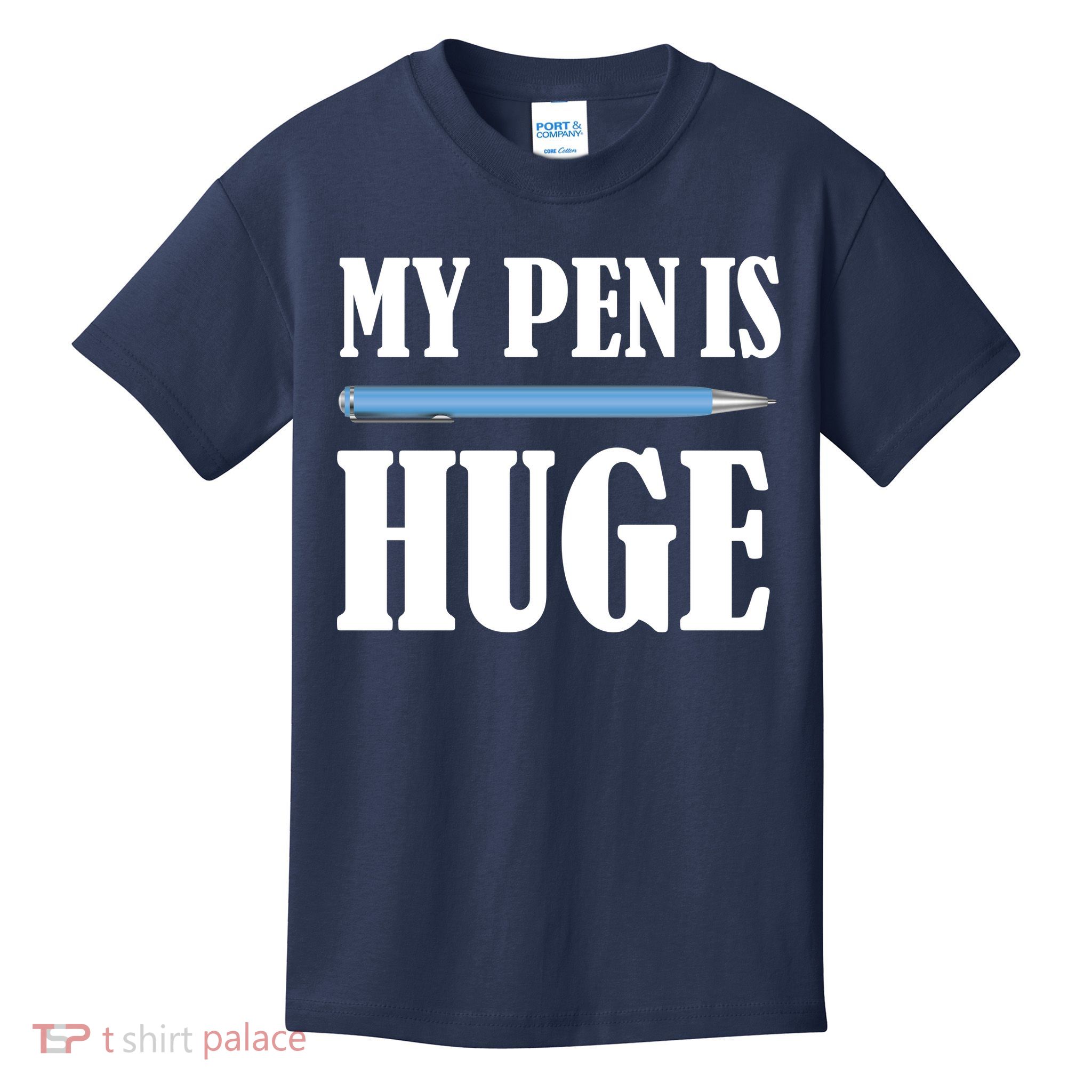 My Pen Is Huge Kids T-Shirt