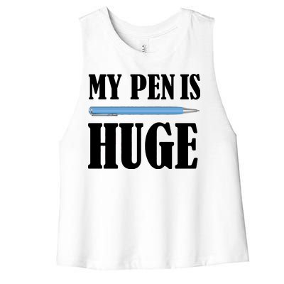 My Pen Is Huge Women's Racerback Cropped Tank