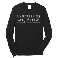 My People Skills Are Just Fine Long Sleeve Shirt