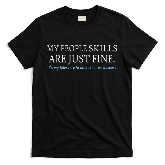 My People Skills Are Just Fine T-Shirt