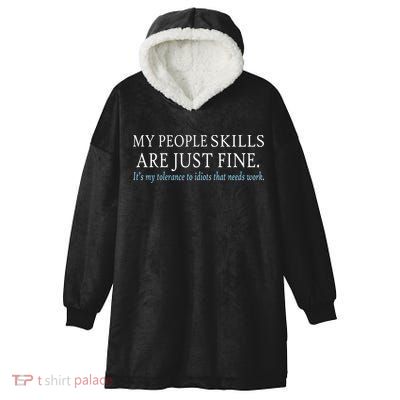 My People Skills Are Just Fine Hooded Wearable Blanket