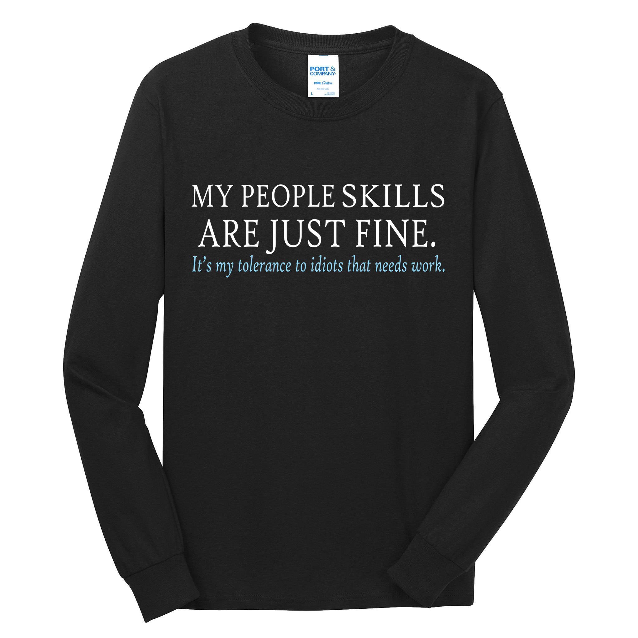 My People Skills Are Just Fine Tall Long Sleeve T-Shirt