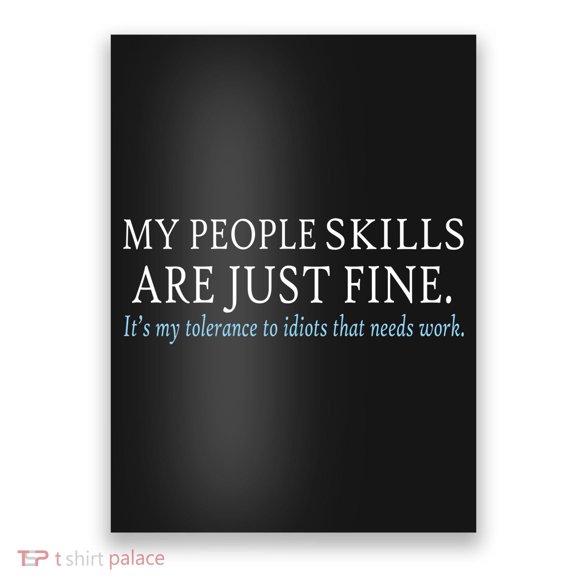 My People Skills Are Just Fine Poster