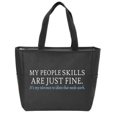 My People Skills Are Just Fine Zip Tote Bag