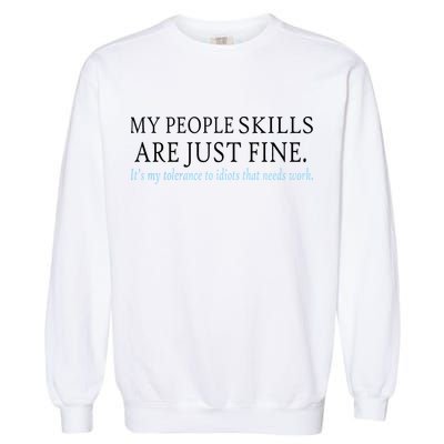 My People Skills Are Just Fine Garment-Dyed Sweatshirt
