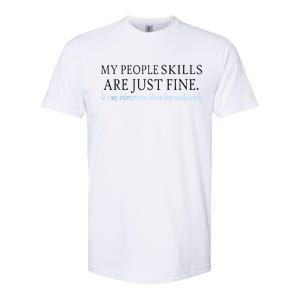 My People Skills Are Just Fine Softstyle CVC T-Shirt