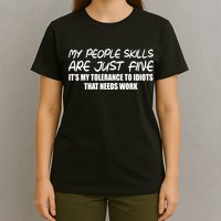 My People Skills Are Just Fine Funny T-Shirt