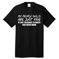 My People Skills Are Just Fine Funny Tall T-Shirt