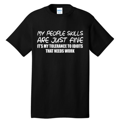 My People Skills Are Just Fine Funny Tall T-Shirt