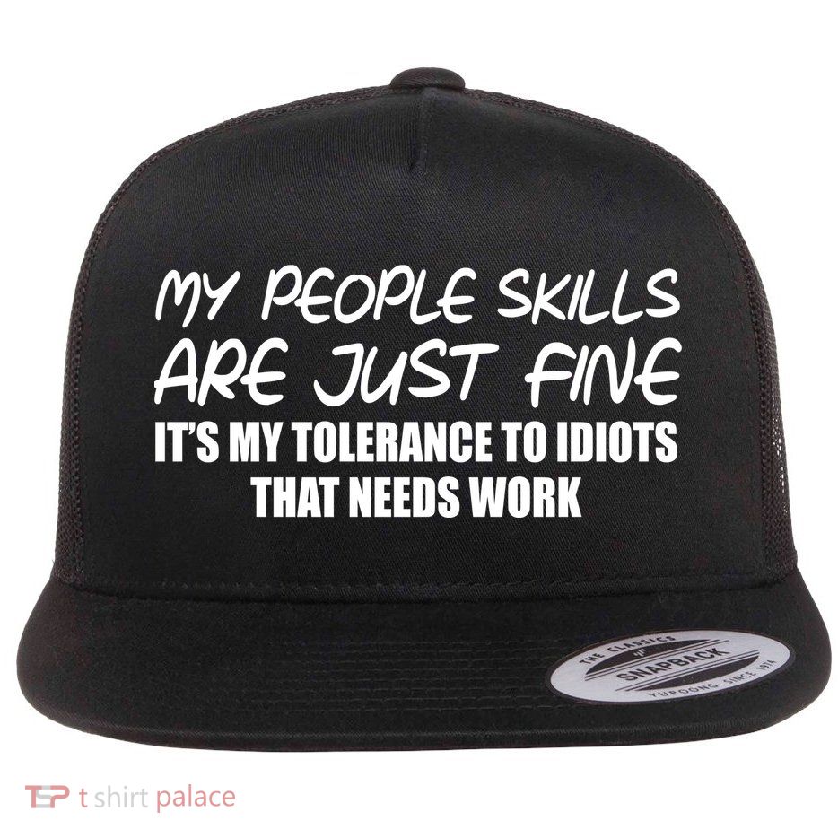 My People Skills Are Just Fine Funny Flat Bill Trucker Hat