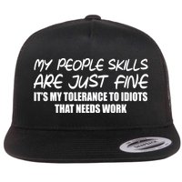 My People Skills Are Just Fine Funny Flat Bill Trucker Hat