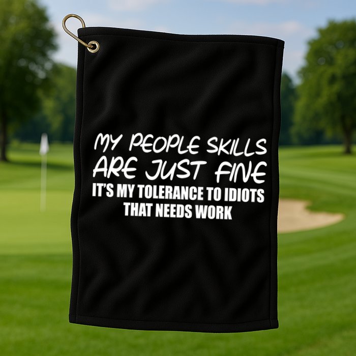 My People Skills Are Just Fine Funny Golf Towel